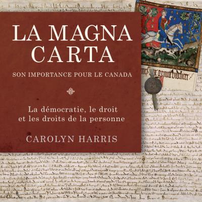 La Magna Carta, son importance pour le Canada